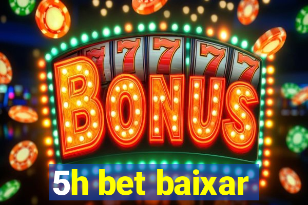 5h bet baixar